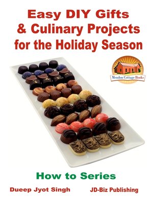 cover image of Easy DIY Gifts & Culinary Projects for the Holiday Season